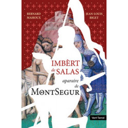 Imbèrt de Salas... Montsegur - B. Mahoux, J.-L. Biget