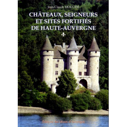 Chateaux, seigneurs... Hte-Auvergne 1 - J.-C. Moulier