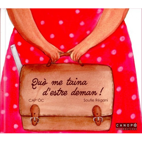 Que me taina d'estre deman ! (lm) - Cap'oc, S. Regani