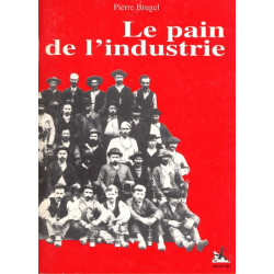 Le Pain de l’industrie - Pierre Brugel