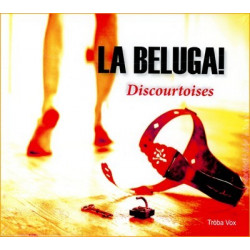 CD La Beluga - Discourtoises