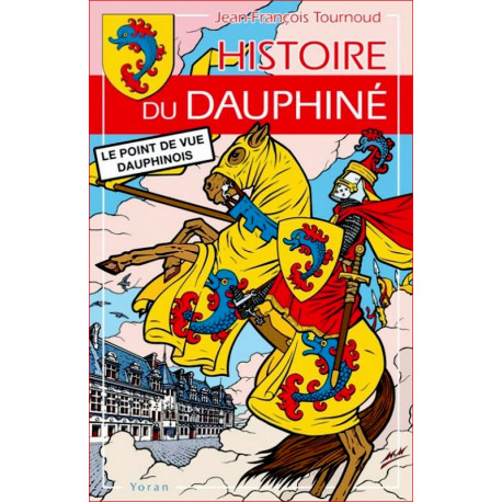 Histoire du Dauphiné - Jean-François Tournoud