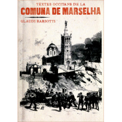 Tèxtes occitans de la Comuna de Marselha (bil) - C. Barsotti