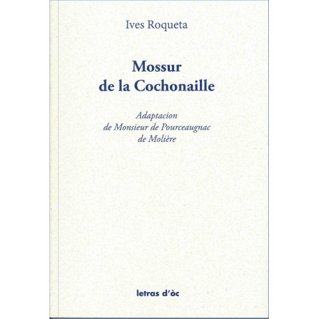 Mossur de la Cochonaille - Yves Rouquette, Molière