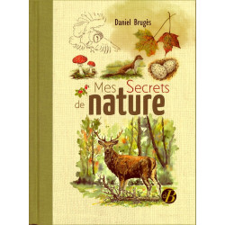 Mes Secrets de nature - Daniel Brugès