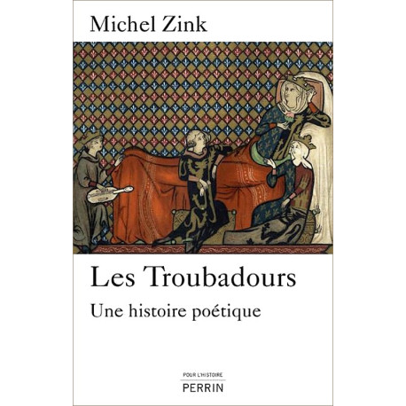 Les Troubadours : une histoire poétique - M. Zink