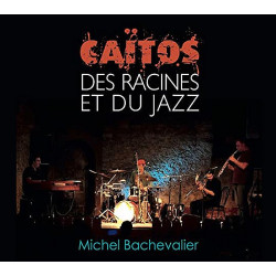 Caïtos - Des racines et du jazz