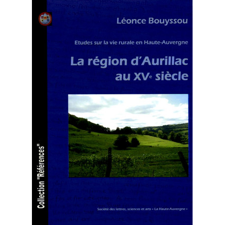 La région d’Aurillac au 15e siècle - Léonce Bouyssou