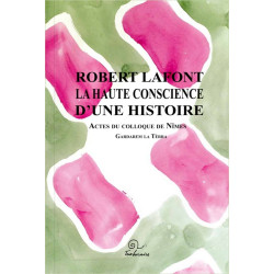 Robert Lafont : la haute conscience... - Collectif