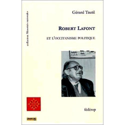 Robert Lafont et l'occitanisme... - Gérard Tautil