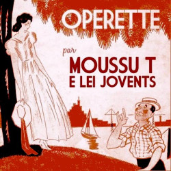 Moussu T e lei jovents - Opérette