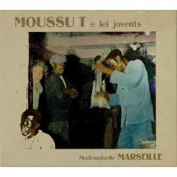 Moussu T e lei Jovents - Mademoiselle Marseille