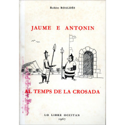 Jaume e Antonin al temps de la crosada - R. Roaldés