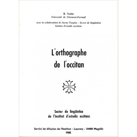 L'orthographe de l'occitan - R. Teulat, J. Taupiac