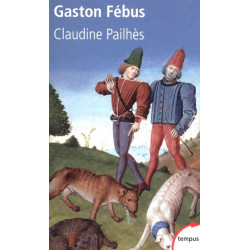 Gaston Fébus - Claudine Pailhès