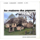 Les Maisons des paysans d'ici... - R. Eymard et alii