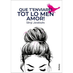 Que t'enviarei tot lo men amor ! - S. Javaloyès