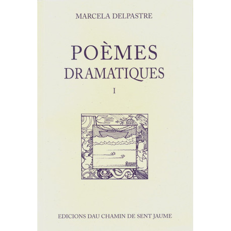 Poèmes dramatiques 1 - Marcela Delpastre
