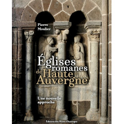 Eglises romanes de Haute-Auvergne - P. Moulier