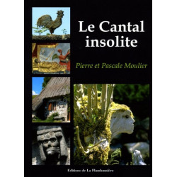 Le Cantal insolite - P. et P. Moulier