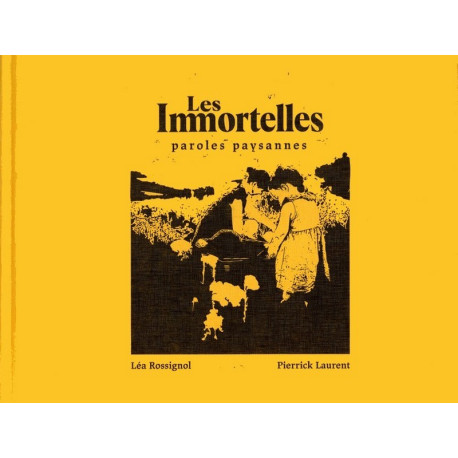 Les Immortelles (livre + DVD) - L. Rossignol, P.  Laurent