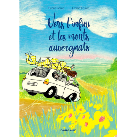 Vers l'infini et les monts auvergnats - L. Gorce, E. Tessier