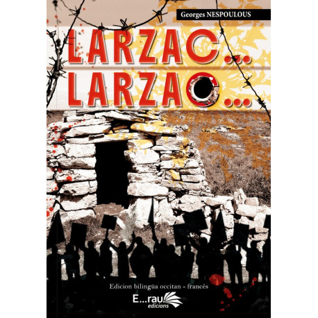 Larzac... Larzac... - Georges Nespoulous