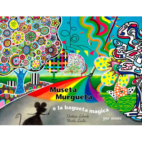 Museta Murgueta e la bagueta magica - Q. Laborde, M. Laulhé