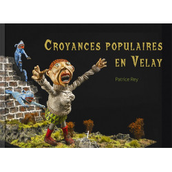 Croyances populaures en Velay (bil) - Patrice Rey