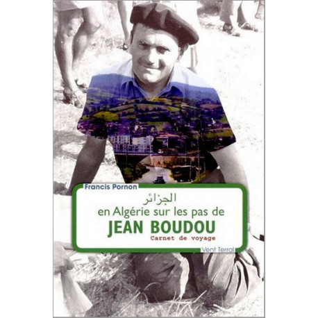En Algérie sur les pas de J. Boudou - F. Pornon