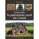 Comprendre le patrimoine rural du Cantal - P. Moulier