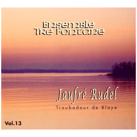 Ensemble Tre Fontane - Jaufré Rudel