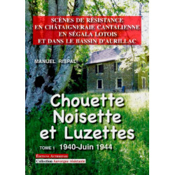 Chouette, noisette et Luzettes (t. 1 : 1940-1944) - M. Rispal